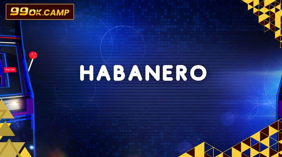 Habanero: Ớt cay siêu HOT cho thế giới game slot!